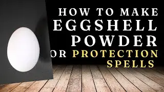How to Make Eggshell Powder for Protection Spells - Hoodoo and Witchcraft