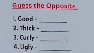 English Grammar Exercise - GUESS THE OPPOSITE WORD | ANTONYMS EXERCISE |