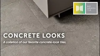 Concrete Tile Looks from Mid America Tile