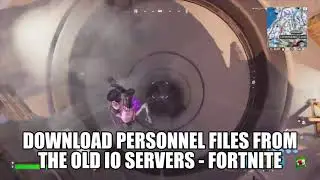 Download personnel files from the old IO servers - Fortnite