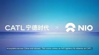 Nio and CATL Sign 5-Year Agreement on Batteries and Swap Network