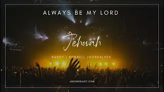 SEON SEALEY FT. RANDY & RONNELL GONSALVES ALWAYS BE MY LORD