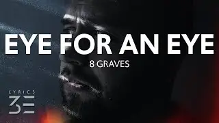 8 Graves - Eye For An Eye (Lyrics)