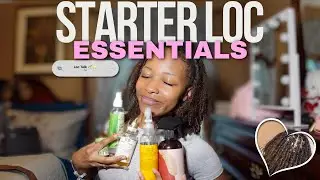 STARTER LOCS ESSENTIALS | BEST PRODUCTS FOR LOC MAINTENANCE