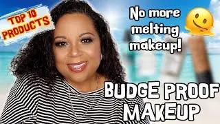 Top 10 Makeup Products for Budge Proof Makeup Just in Time for Summer | No MORE Melting Makeup!  🏖🫠