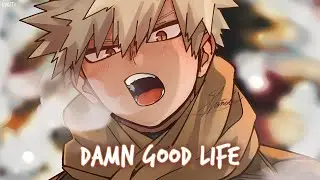 Nightcore - Damn Good Life (Chris James)  - (Lyrics)