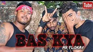 BAS KYA | MR FLOKAY | official |