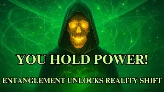 The Hidden Power of Quantum Entanglement to Shift Your Reality