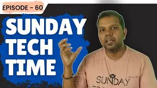 Sunday Tech Time | Weekly Tech News EP-60 #hellosgt