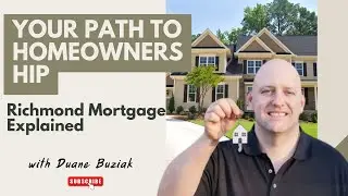 Your Path to Homeownership Starts Here | Richmond Mortgage Explained