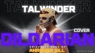 Dil Darian &ndash; Amrinder Gill | Cover by Talwiinder ft.push | Soulful Tribute