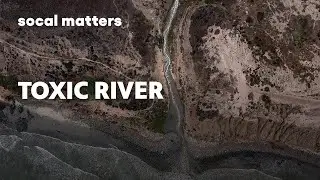 Decades of Sewage in the Tijuana River Fuel Demands for Action | SoCal Matters | PBS SoCal