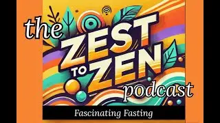 Unlock Mind, Body & Spirit Through Fasting | Yogi Sanjivana & Shel Marie | Ep 5 | Zest to Zen