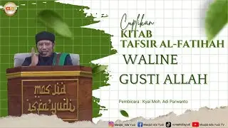 Poro waline gusti allah | Cuplikan Ngaji KItab Tafsir Al Fatihah #kajianislam