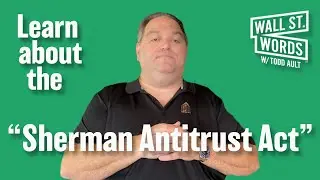 Слово дня в газете Wall Street Words = Антимонопольный закон Шермана