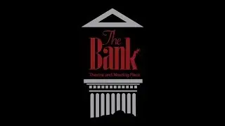 The Bank Theatre - The Big Reveal