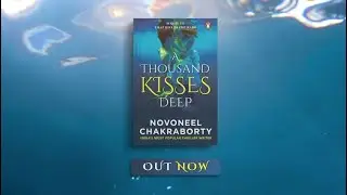 A THOUSAND KISSES DEEP - Novoneel Chakaraborty