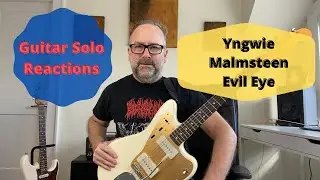 Guitar Solo Reactions ~ Yngwie Malmsteen ~ Evil Eye