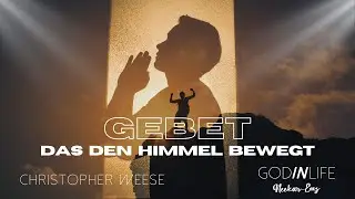 Gebet das den Himmel bewegt - Christopher Weese - 11.01.2026