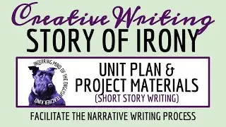 High School Creative Writing Unit Plan and Short Story Project | Ironic Narratives | Low-Prep