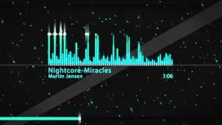NIGHTCORE - Miracles (martin Jensen)