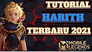 Tutorial harith || Tutorial harith terbaru 2021|| tutorial mobile legend