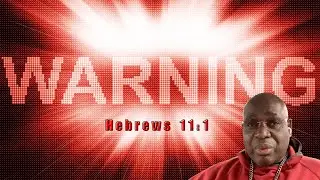 The Power of Faith | Hebrews 11:1 Explained (Now Faith Is!)