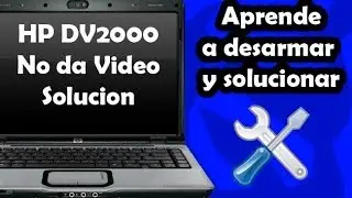 HP DV2000 - No da Video - Solucion - Desensamble