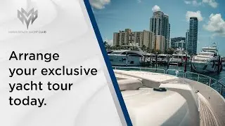 Arrange Your Exclusive Yacht Tour Today -  MBYC Miami