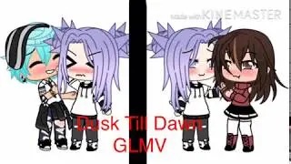 Dusk Till Dawn | GLMV | Val, Stella and Ajel