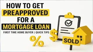 How to get preapproved for a mortgage loan | First time home buyer | Quick Tips 2
