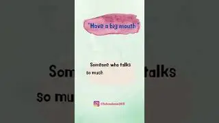 Have a big mouth 😄#idioms #englishphrases #englishlanguage #fyp #viral