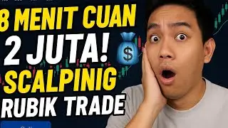 CARA MAIN RUBIK TRADE || SCALPING PROFIT 2 JUTA CUMA 8 MENIT!! 🔥 TERBUKTI REAL!