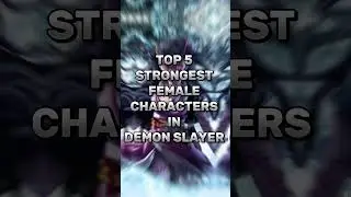 Top 5 Strongest Female Characters In Demon Slayer #anime #shortvideo #shorts