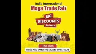 India International Mega Trade Fair Delhi 2022 | NSIC Exhibition Ground, Okhla | 19-29th Aug