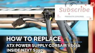 How to Replace ATX Power Supply - Corsair VS550 Inside NZXT S340 [How to]