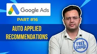 Google Ads Free Course | Auto Applied Recommendations In Google ads