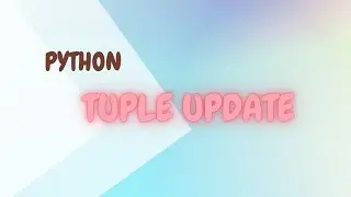 Updating Tuples in Python | Python for Beginners