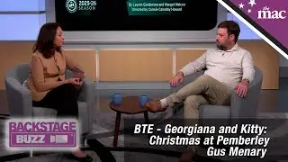 Backstage Buzz at the MAC Ep803A: BTE Kicks off 2025-2026 Season with Artistic Director, Gus Menary