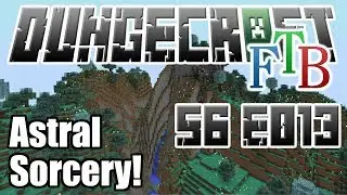 DungeCraft - OMG... Astral Sorcery!! - S6 E013 - Modded Minecraft
