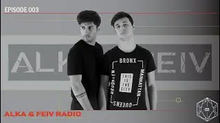 ALKA & FEIV RADIO - EP.003