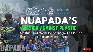A District-Led Model to End Single-Use Plastic Pollution in Nuapada, Odisha, India