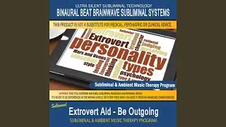 Extrovert Aid - Be Outgoing - Subliminal & Ambient Music Therapy 6