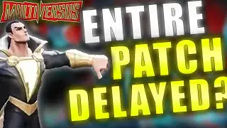 ENTIRE PATCH DELAYED?! - (OR ONLY MULTIVERSUS BLACK ADAM DELAYED?) Multiversus News! Multiversus!