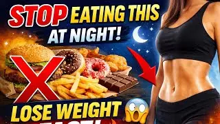 Stop Eating This at Night If You Want to Lose Weight Fast! 😱🔥