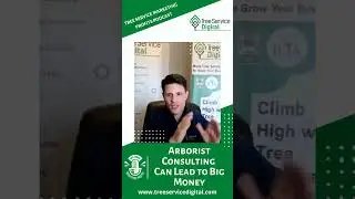 Arborist Consulting Can Lead to Big Money #digitalmarketingtip #treeservice #business #podcast #tcia