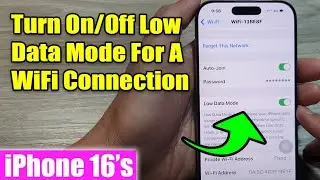 iPhone 16/16 Pro Max: How to Turn On/Off Low Data Mode For A WiFi Connection