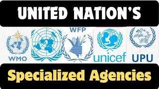 United Nations Specialized Agencies / UN Specialized Agencies