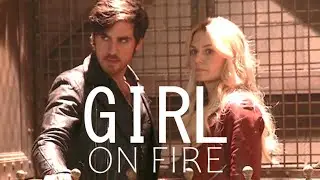 Emma and Killian || Girl On Fire