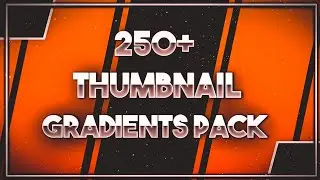 250+ Best Gradients Pack Of 2020 || Gradients Pack For Thumbnails | 2020 Exclusive Gradient Pack |